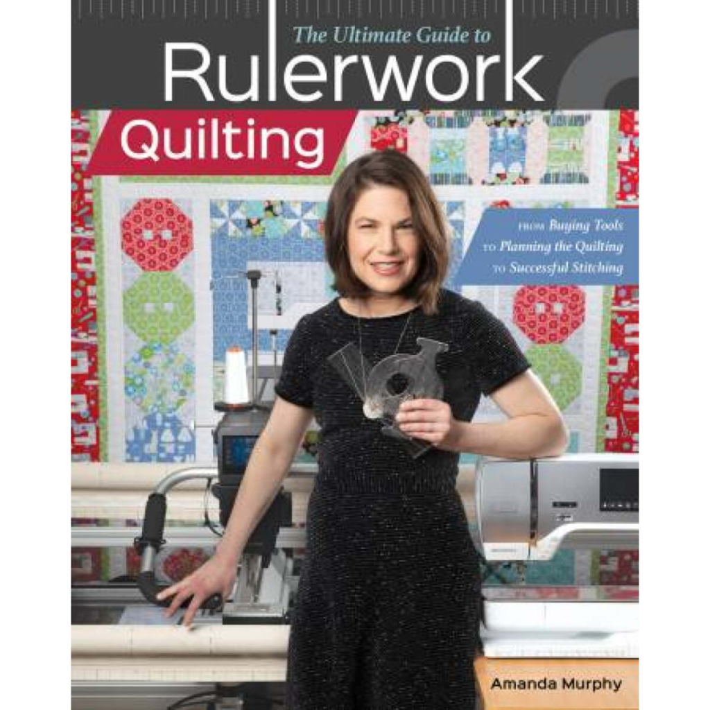 The Ultimate Guide to Rulerwork Quilting, Amanda Murphy
