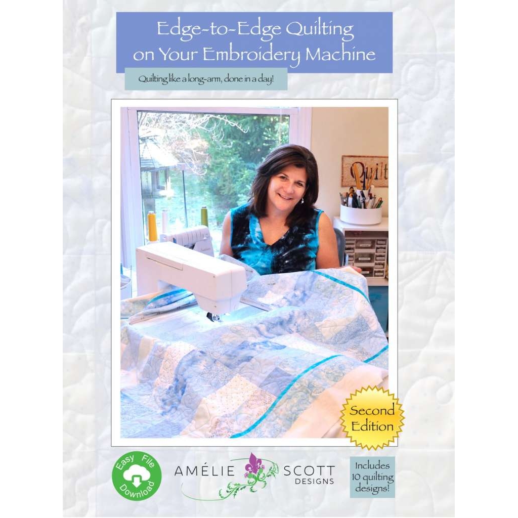 Edge-to-Edge Quilting on your Embroidery Machine 2nd Edition